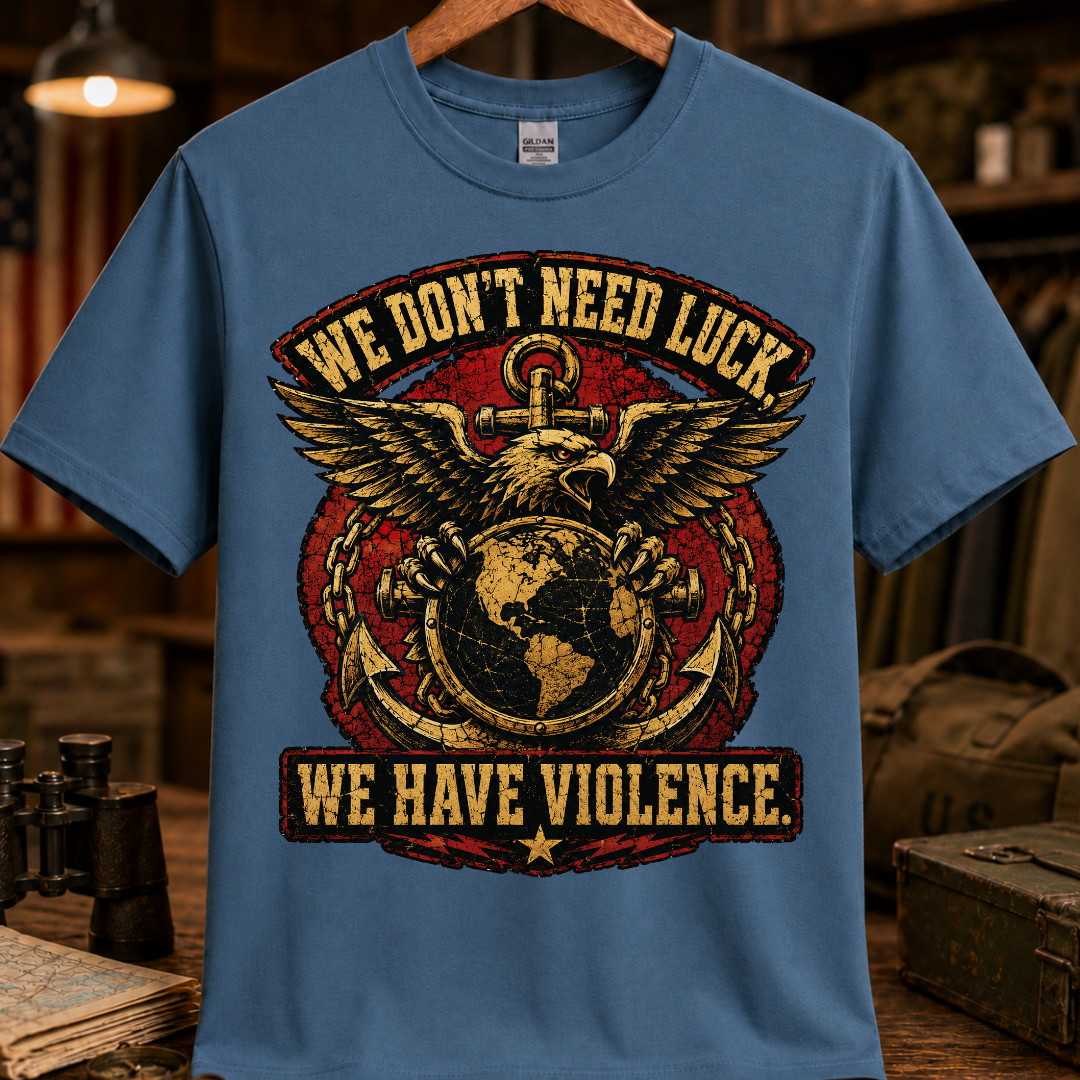 WE DON'T NEED LUCK TEE