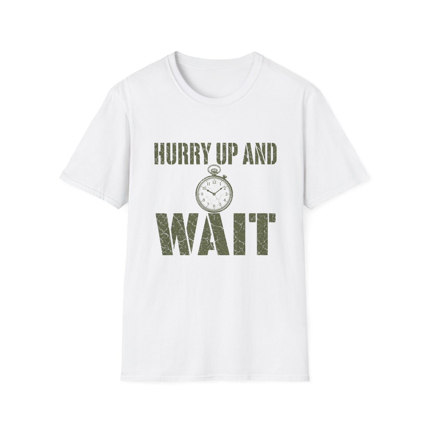HURRY UP AND WAIT TEE