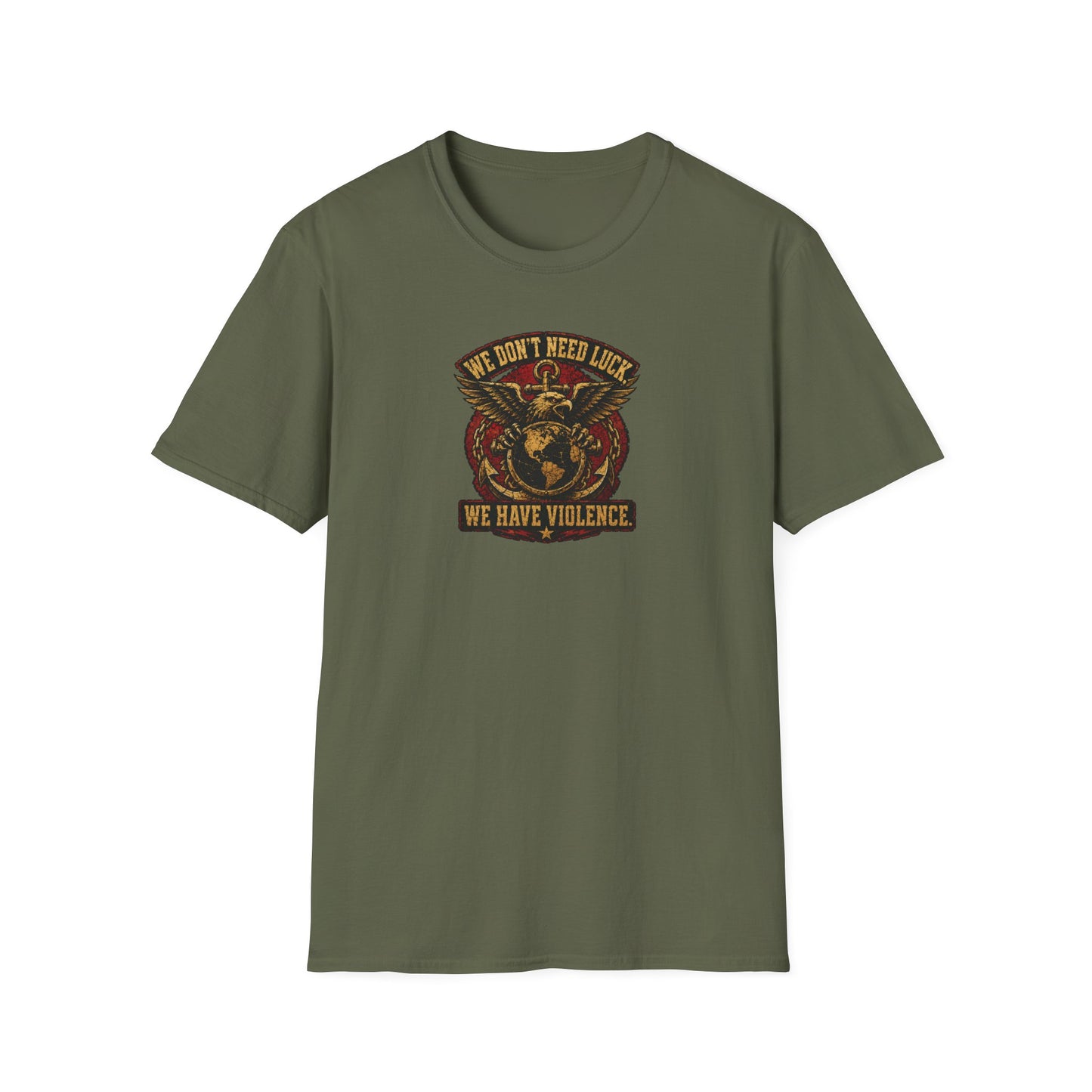 WE DON'T NEED LUCK TEE