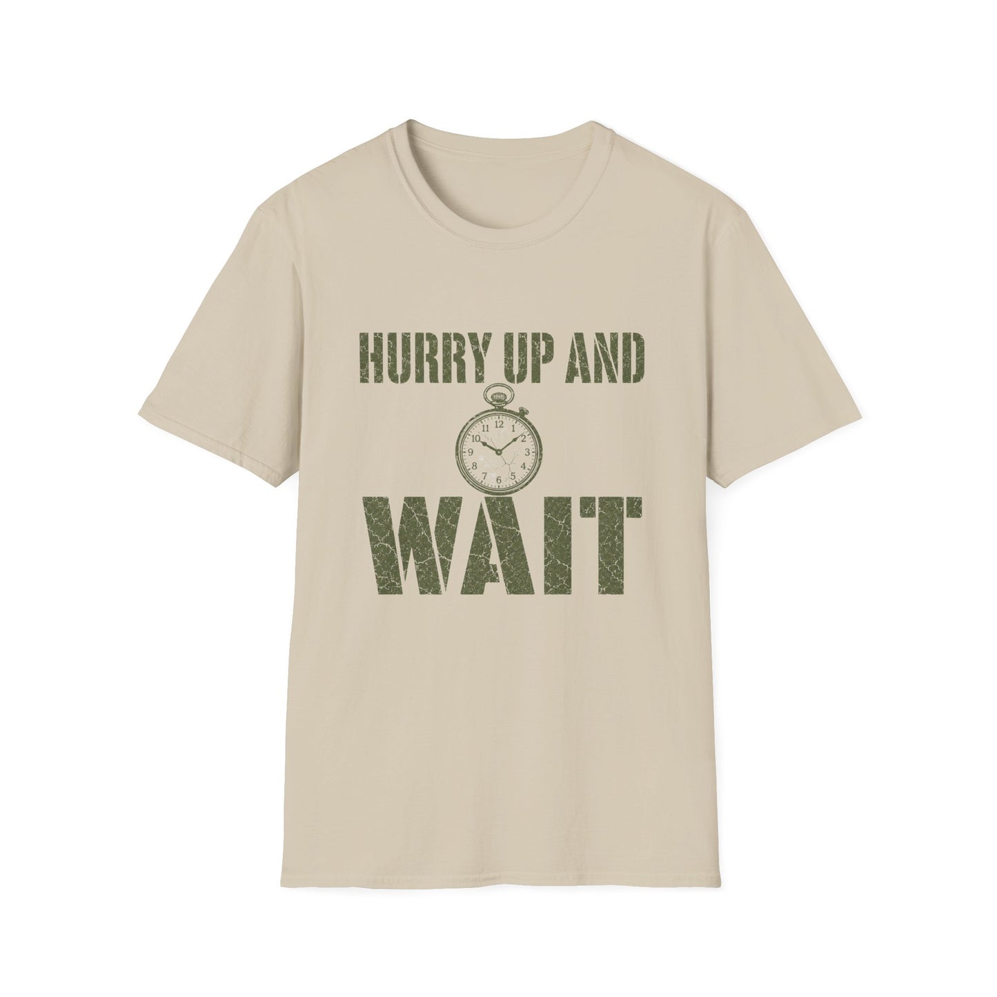HURRY UP AND WAIT TEE