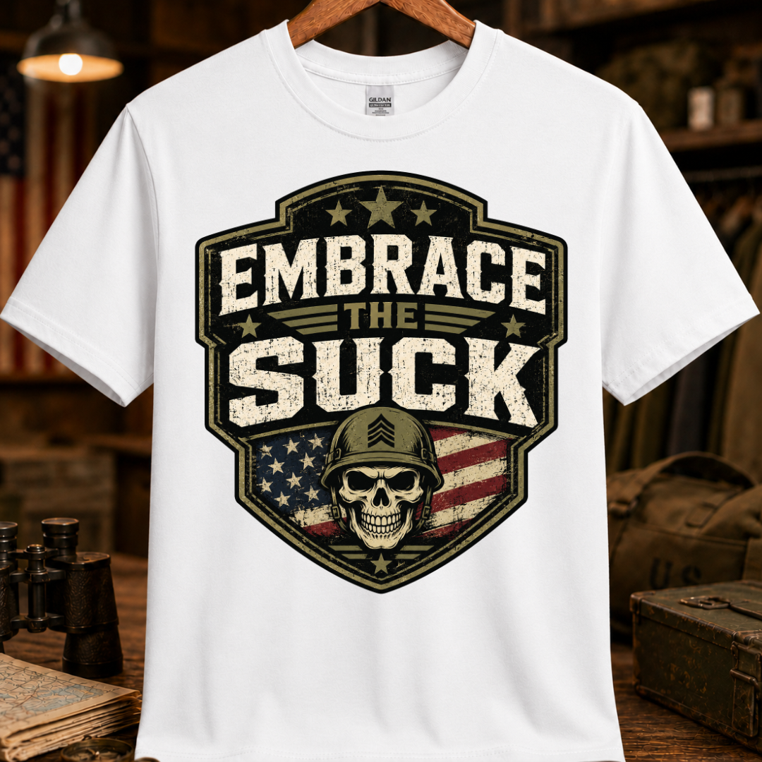 EMBRACE THE SUCK TEE