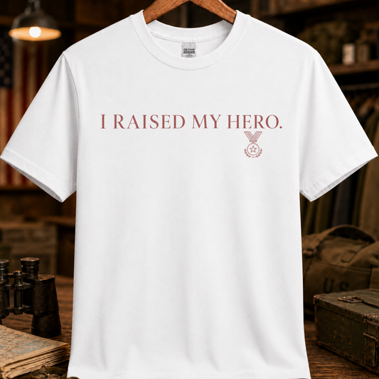 I RAISED MY HERO TEE