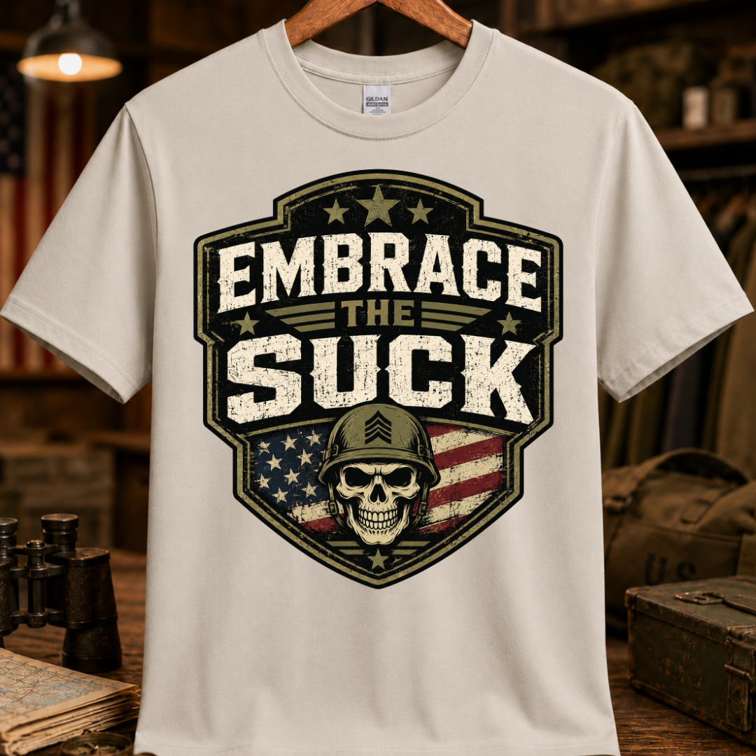 EMBRACE THE SUCK TEE