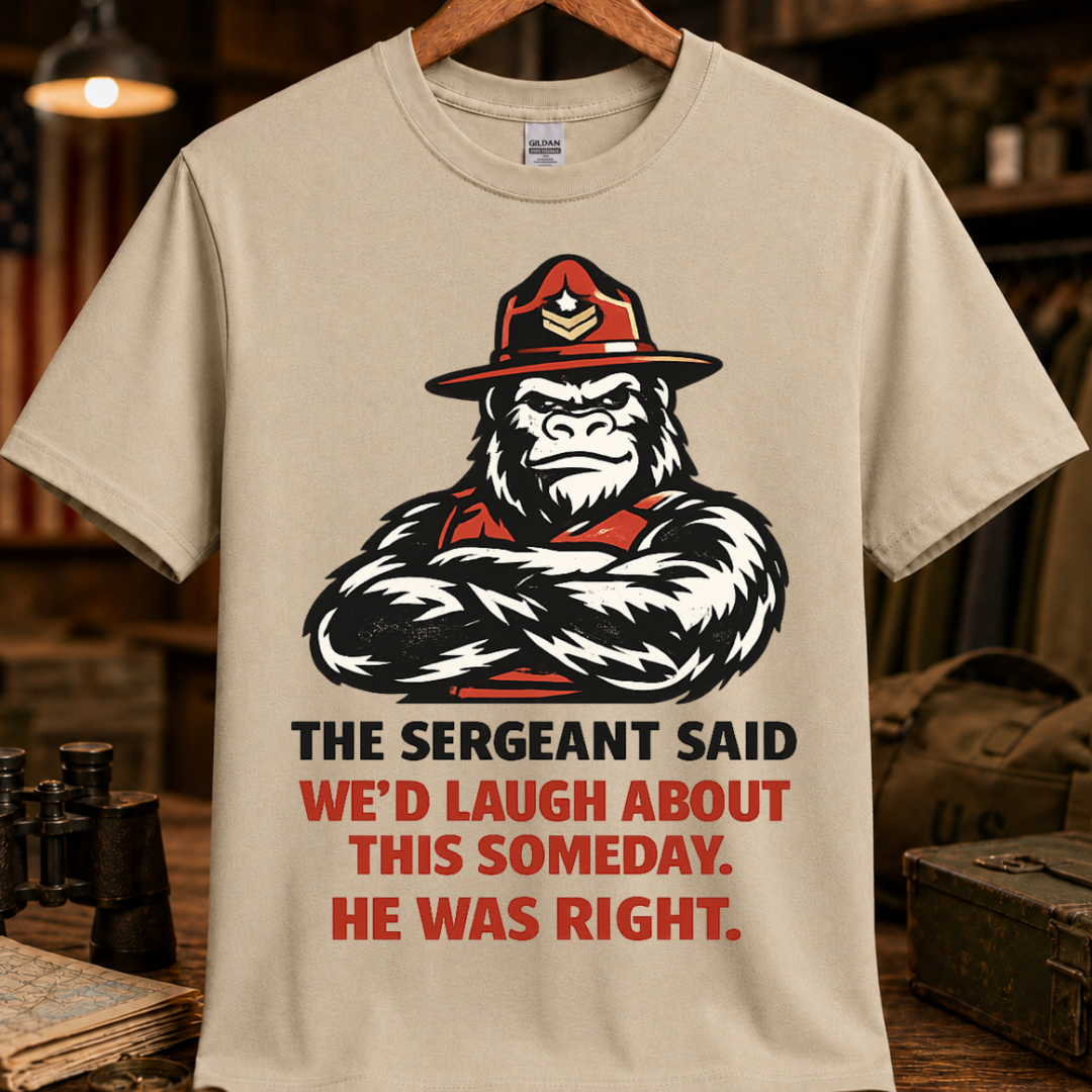 THE SEGEANT SAID TEE