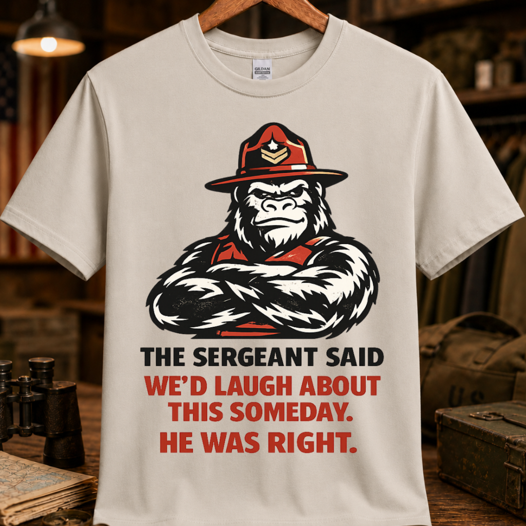 THE SEGEANT SAID TEE