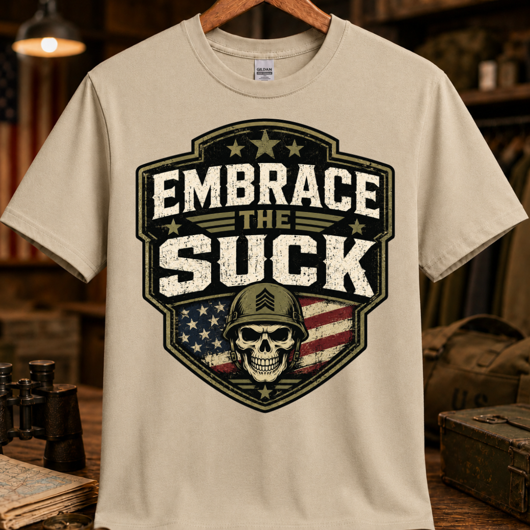 EMBRACE THE SUCK TEE