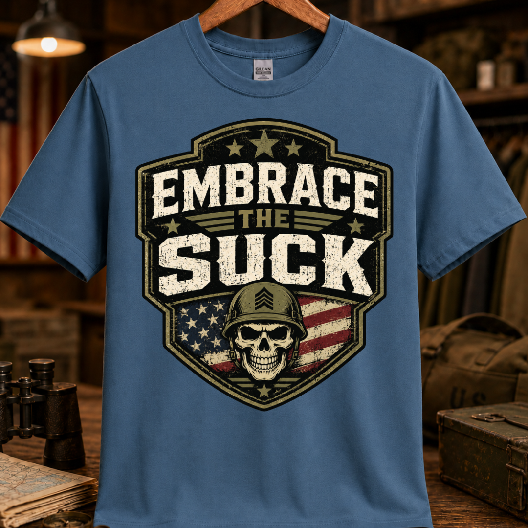 EMBRACE THE SUCK TEE