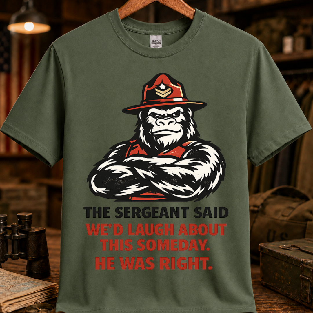 THE SEGEANT SAID TEE