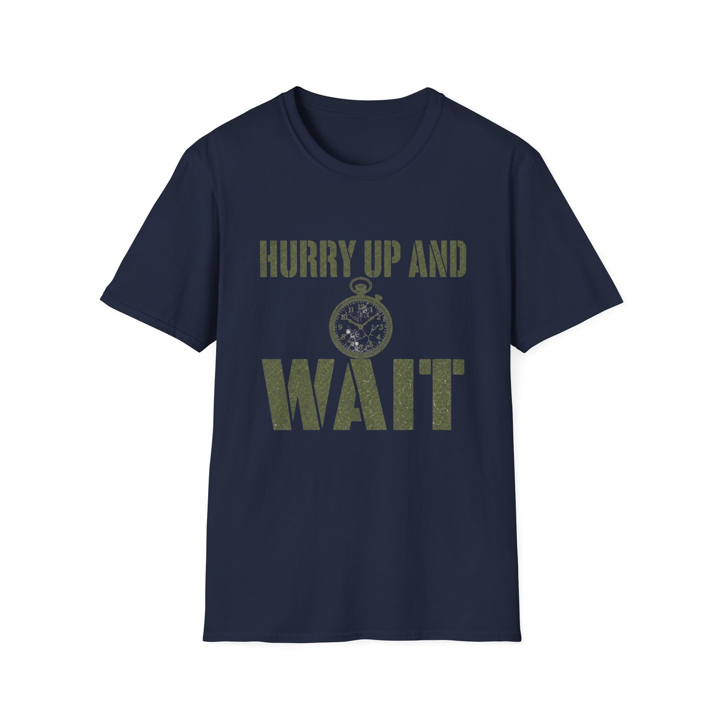 HURRY UP AND WAIT TEE