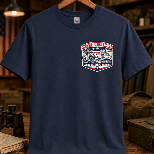 WE'RE NOT THE NAVY TEE