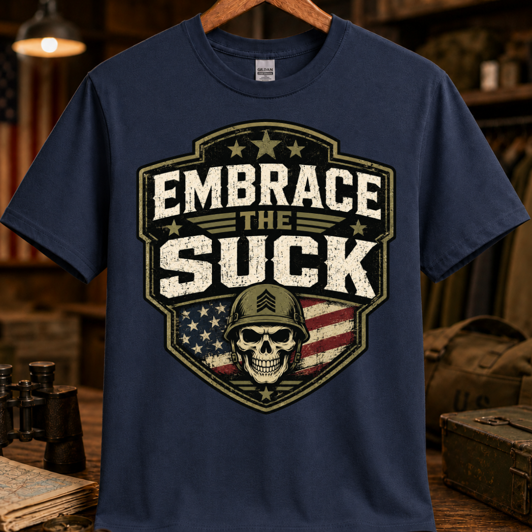 EMBRACE THE SUCK TEE