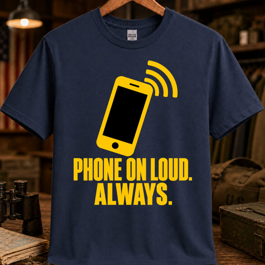 PHONE ON LOUD TEE