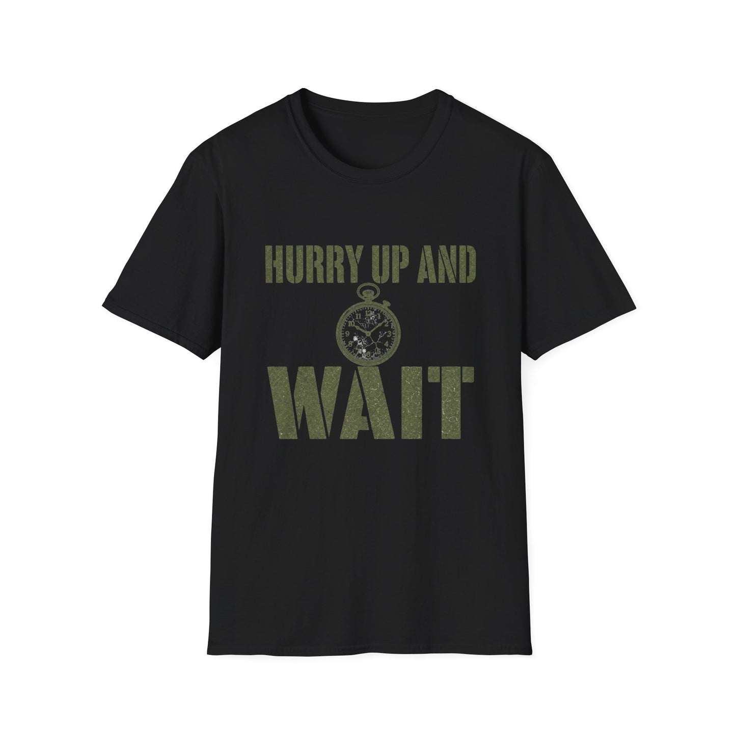 HURRY UP AND WAIT TEE