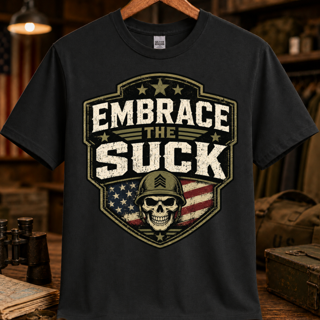 EMBRACE THE SUCK TEE