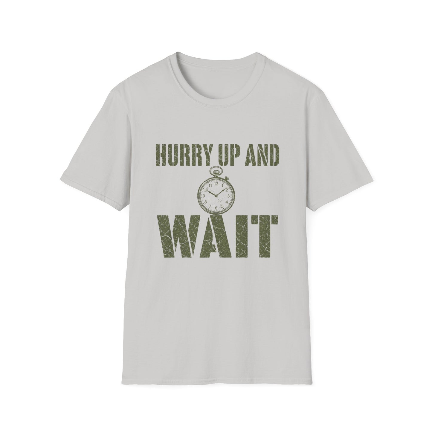 HURRY UP AND WAIT TEE